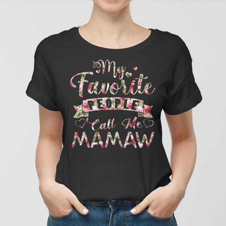 Womens My Favorite People Call Me Mamaw For Mothers Day Gift Women T-shirt