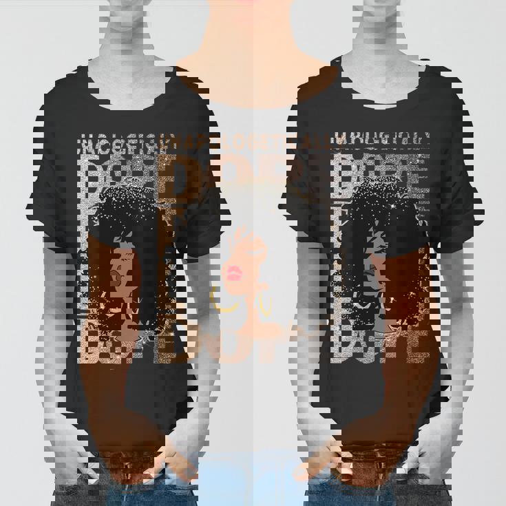 Womens Unapologetically Dope Black Pride Afro Black History Melanin Women T-shirt