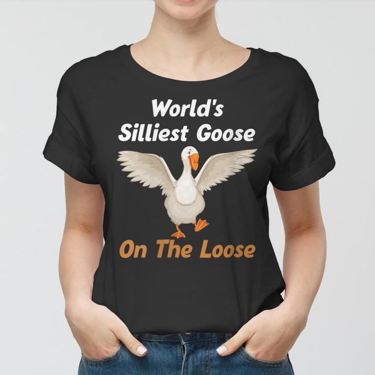 Womens Worlds Silliest Goose On The Loose Funny Women T-shirt