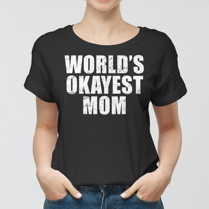 Worlds Okayest MomShirt Funny Mothers Day Shirts Gifts Women T-shirt