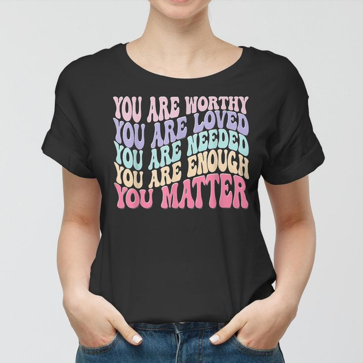 You Matter Kindness Be Kind Groovy Mental Health Awareness Women T-shirt