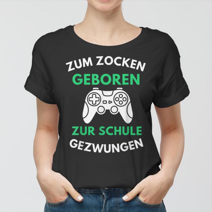 Zum Zocken Geboren Zur Schule Gezwungen Konsole Gaming V2 Frauen Tshirt