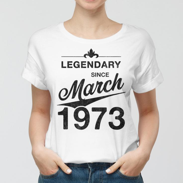 50 Geburtstag 50 Jahre Alt Legendär Seit März 1973 V6 Frauen Tshirt