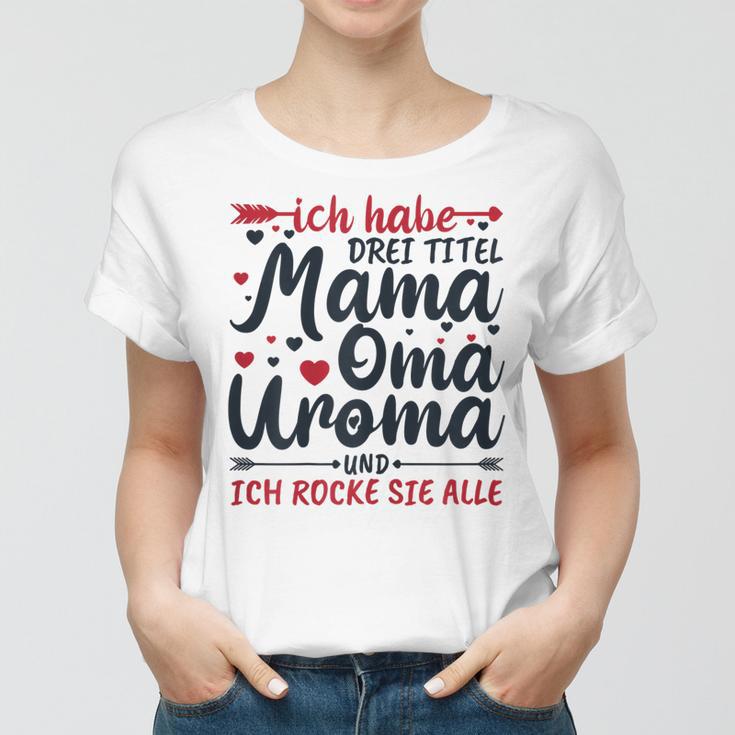 Damen Frauen Tshirt Mama Oma Uroma - Ich rocke alle Titel!