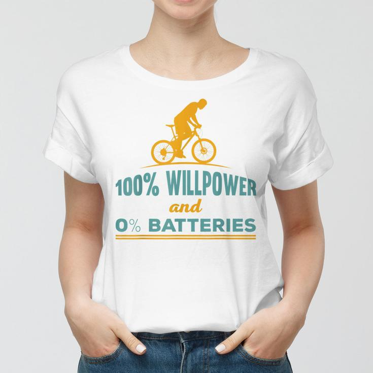E-Bike Mountainbike 100 Willpower Und 0 Akkus Radfahrer Frauen Tshirt