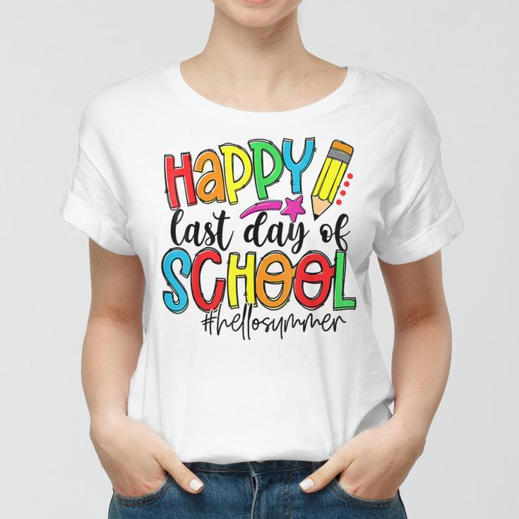Happy Last Day Of School Teacher Student Graduation Gifts Women T-shirt