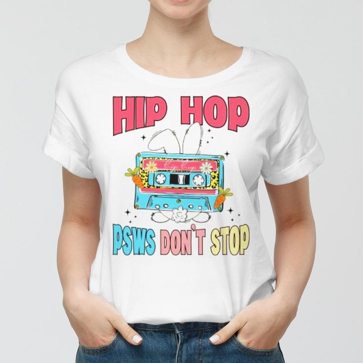 Hip Hop Psws Don’T Stop Women T-shirt