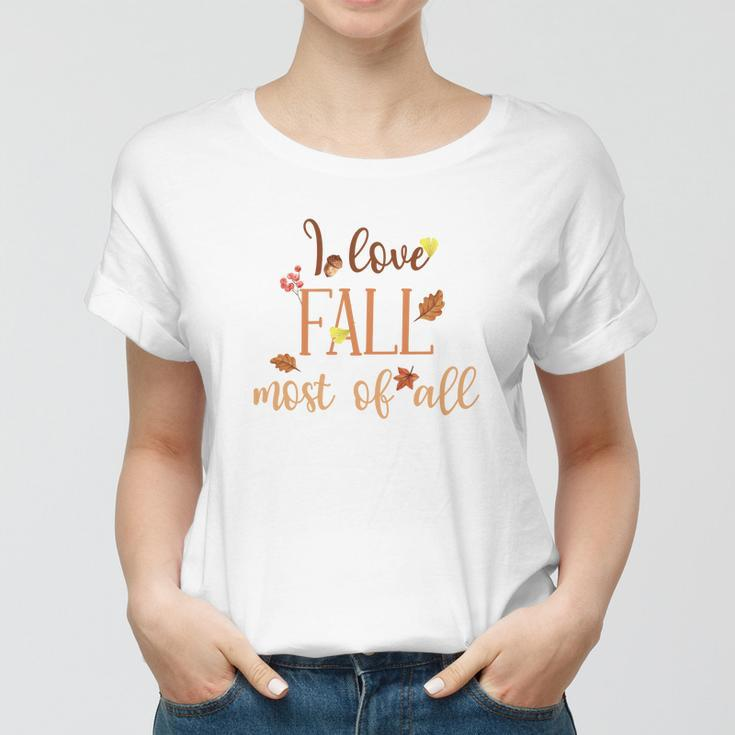 I Love Fall Most Of All Funny Autumn Women T-shirt