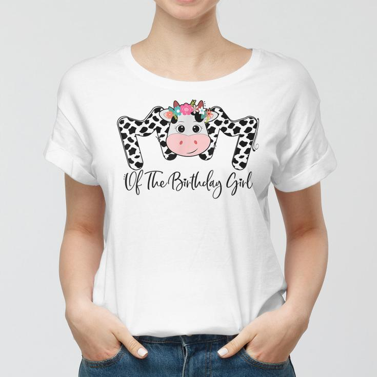 Mom Of The Birthday Cow Farming Family Matching Mothers Day Women T-shirt