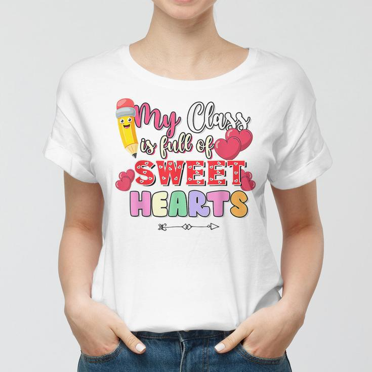 My Class Is Full Of Sweethearts Rainbow Teacher Valentine V9 Women T-shirt