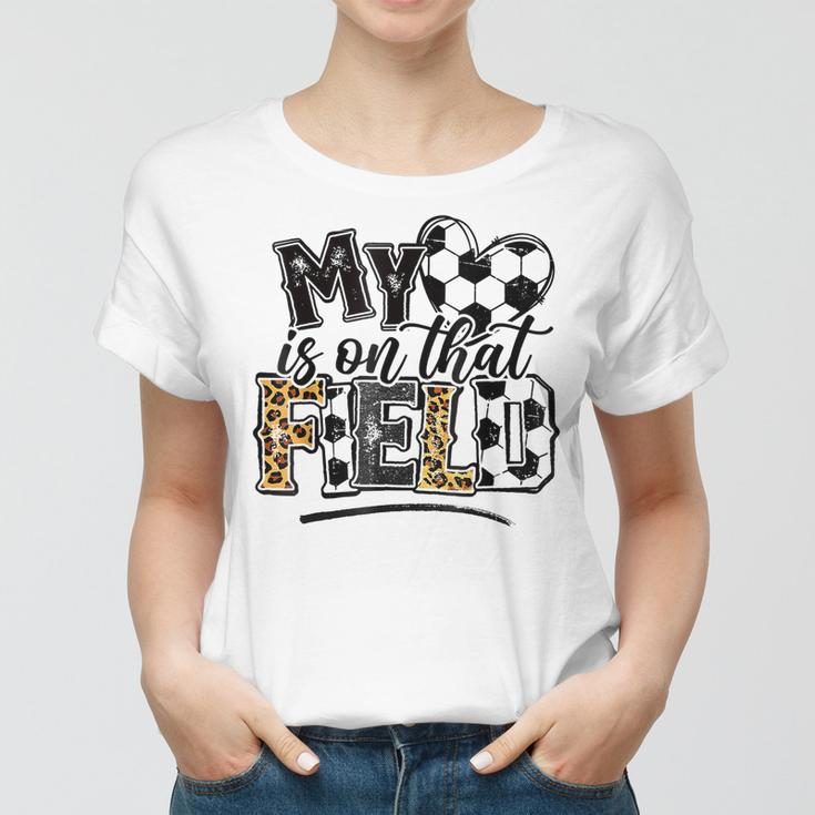 My Heart Is On That Field Soccer Leopard Soccer Mom Women T-shirt