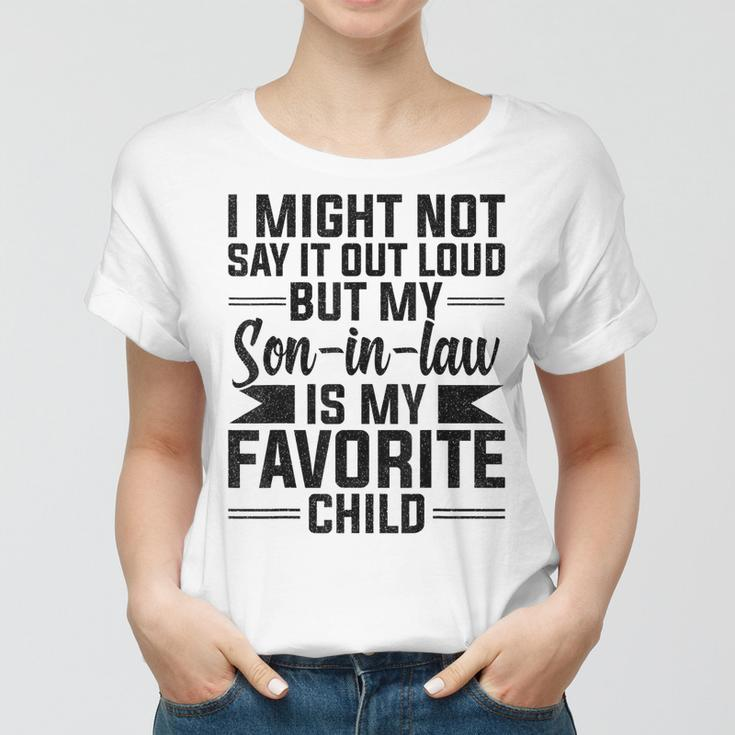 My Son-In-Law Is My Favorite Child Funny Fathers Day Mothers Women T-shirt
