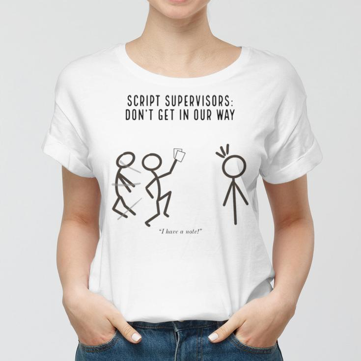 Script Supervisors Don’T Get In Our Way Women T-shirt