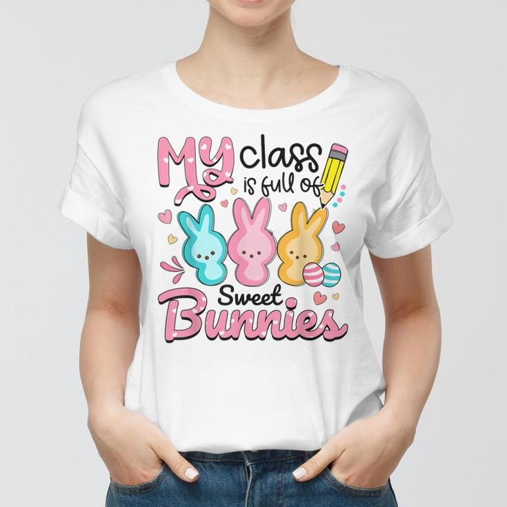 Teacher Easter My Class Is Full Of Sweet Bunnies Women T-shirt