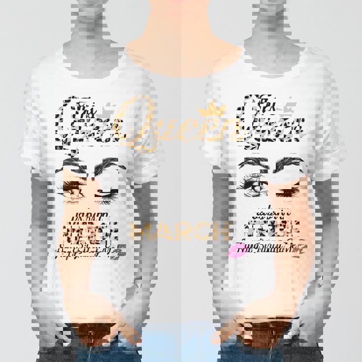 Womens This Queen Was Born In March White Queen Birthday Women T-shirt