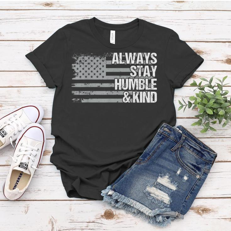 Always Stay Humble And Kind Mens Womens Dad Grandpa Us Flag Women T-shirt Unique Gifts