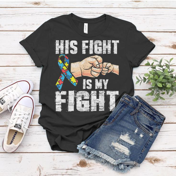 Autism Awareness Autism Mom Dad His Fight Is My Fight Women T-shirt Funny Gifts