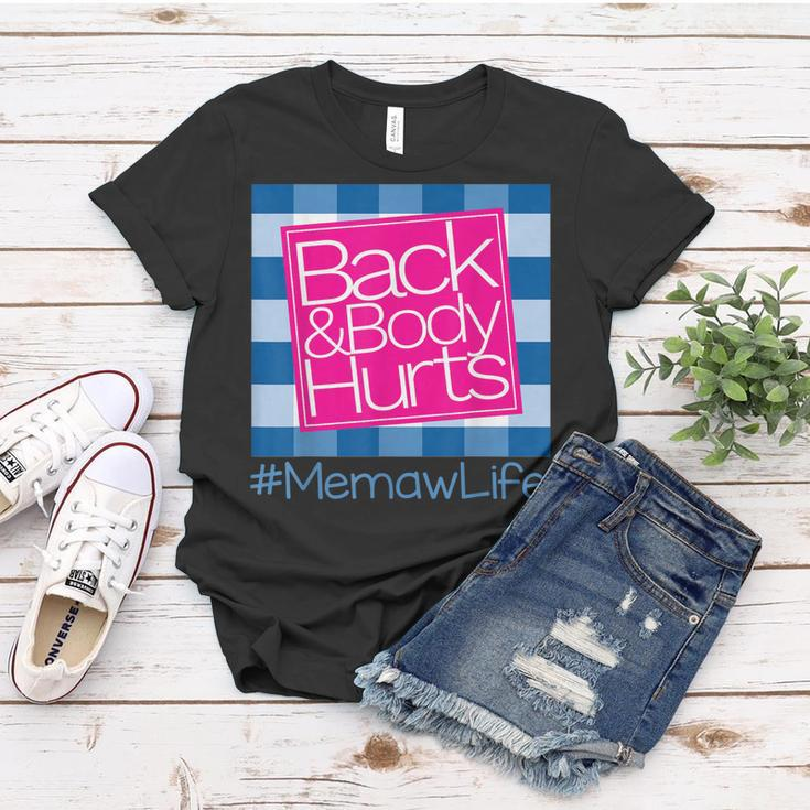 Back And Body Hurts Memaw Life Women T-shirt Unique Gifts