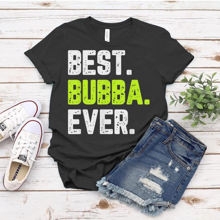Best Bubba Ever Funny Quote Gift Cool Women T-shirt Funny Gifts