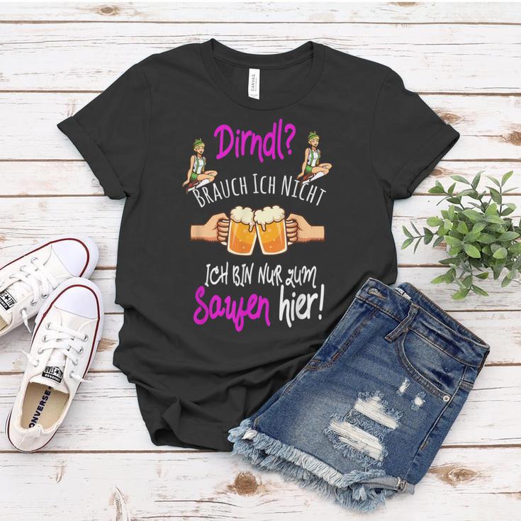 Dirndl Brauch Ich Nicht Bin Nur Zum Saufen Hier Oktoberfest Frauen Tshirt Lustige Geschenke