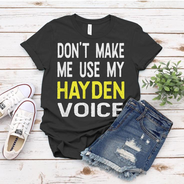 Dont Make Me Use My Hayden Voice Lustiger Herrenname Frauen Tshirt Lustige Geschenke