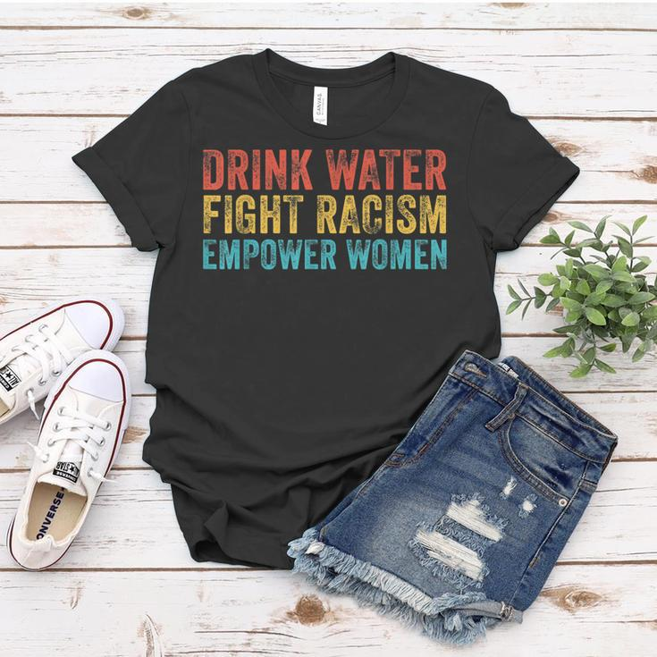 Drink Water Fight Racism Empower Women Vintage Women T-shirt Unique Gifts