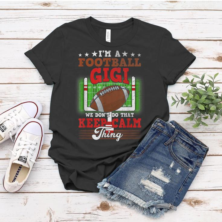 Football Gigi Dont Do That Keep Calm Thing Women T-shirt Funny Gifts