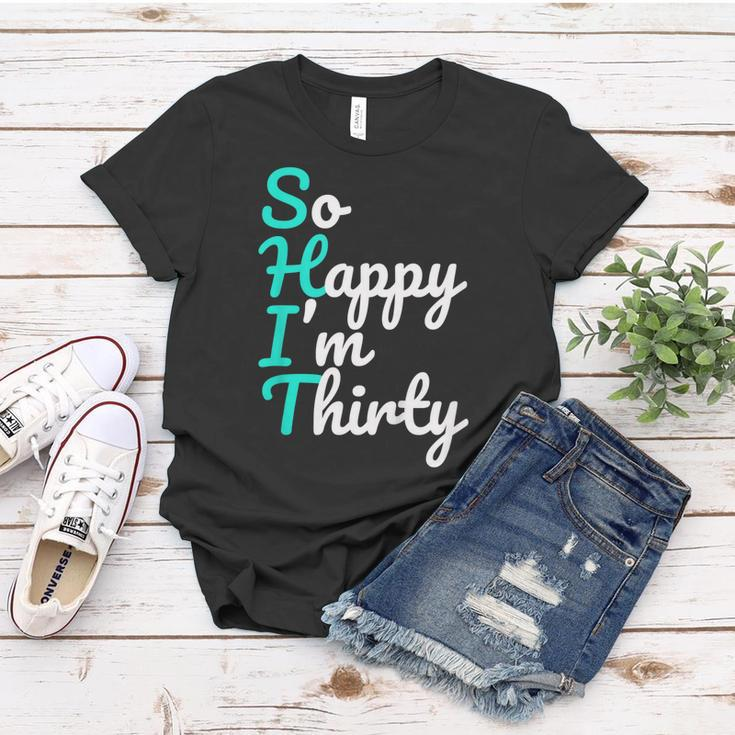 Funny 30Th Birthday Shirts So Happy Im Thirty Shirt Women T-shirt Unique Gifts