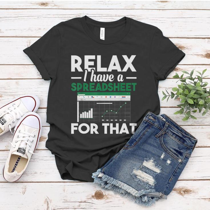 Funny Gift Relax I Have A Spreadsheet For That Accounting Accountants Funny Gift Women T-shirt Unique Gifts