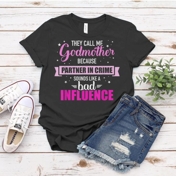 Godmother Because Partner In Crime Sounds Like Bad Influence Women T-shirt Funny Gifts