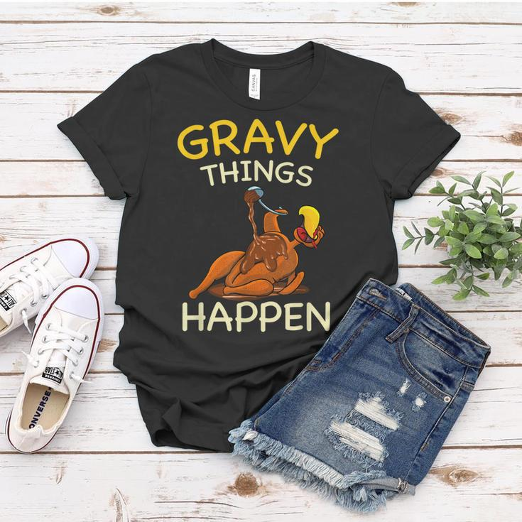 Gravy Things Happen Gobble Me Funny Turkey Thanksgiving Women T-shirt Funny Gifts