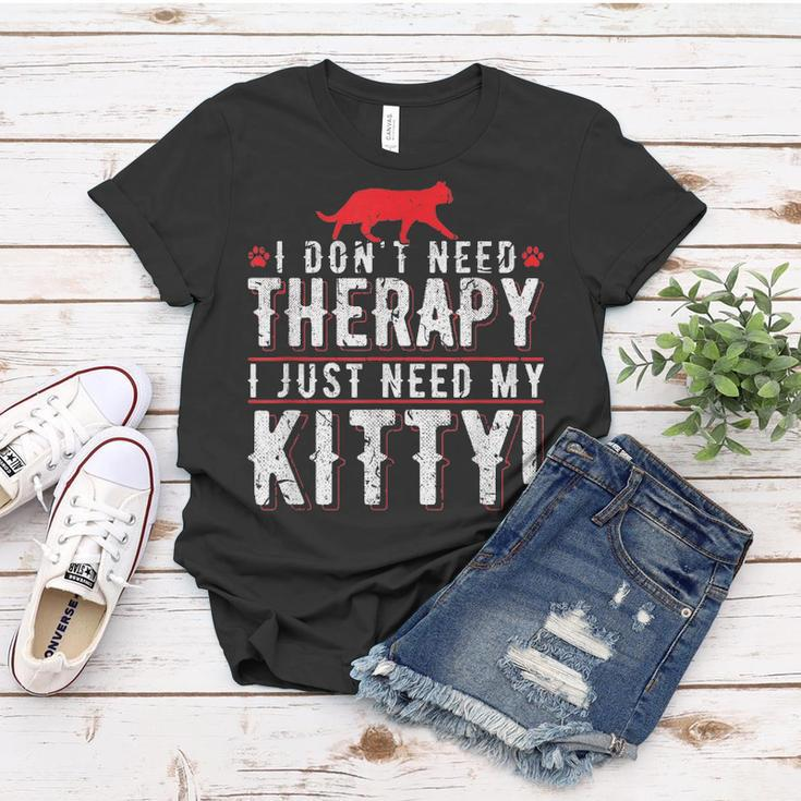 I Dont Need Therapy I Just Need My Kitty Men Women Mom Dad Women T-shirt Funny Gifts