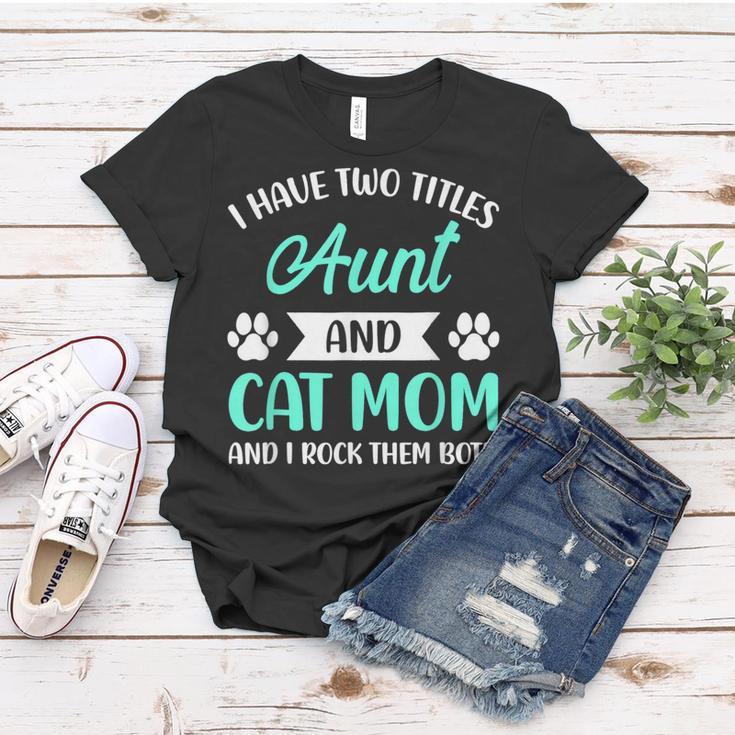 I Have Two Titles Aunt And Cat Mom Fur Mama Mothers Day Women T-shirt Unique Gifts
