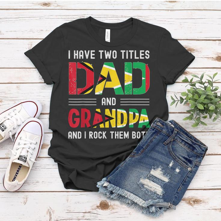I Have Two Titles Dad And Grandpa Guyanese Men Fathers Day Women T-shirt Funny Gifts