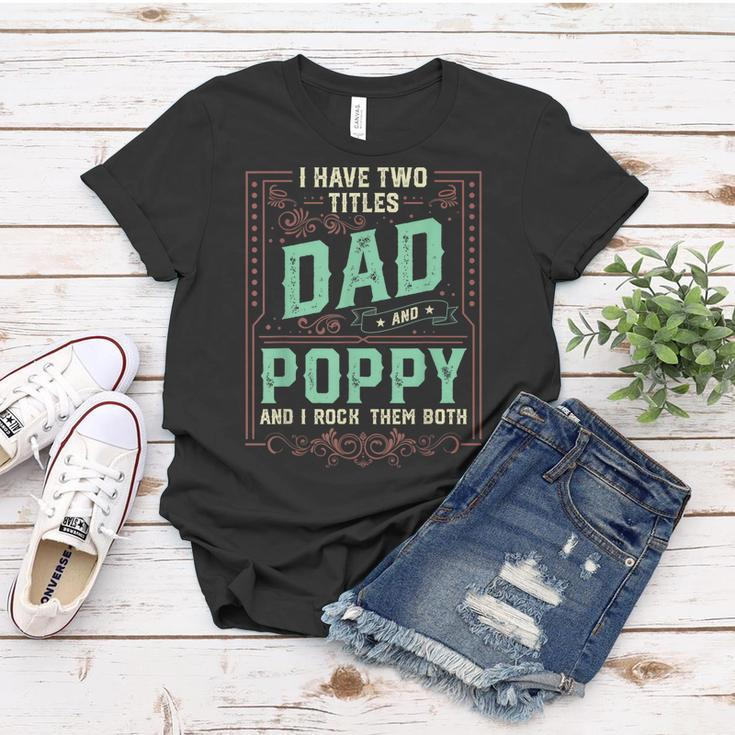I Have Two Titles Dad And Poppy Men Retro Decor Grandpa V3 Women T-shirt Funny Gifts