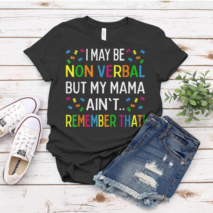 I May Be Non Verbal But My Mama Aint Remember That Autism Women T-shirt Unique Gifts
