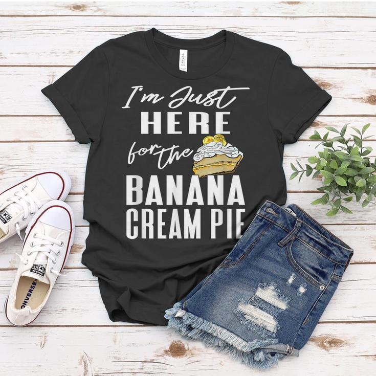 Im Just Here For The Banana Cream Pie Women T-shirt Unique Gifts