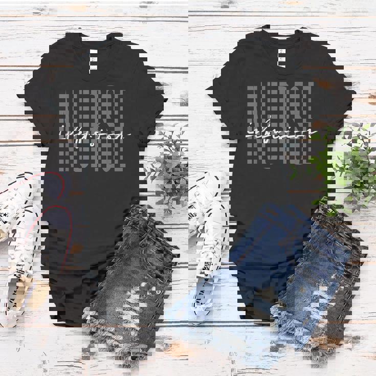 Infusion Nurse Intravenous Iv Therapy Oncology Nurse Women T-shirt Unique Gifts Infusion Nurse Intravenous Iv Therapy Oncology Nurse Women T-shirt Unique Gifts