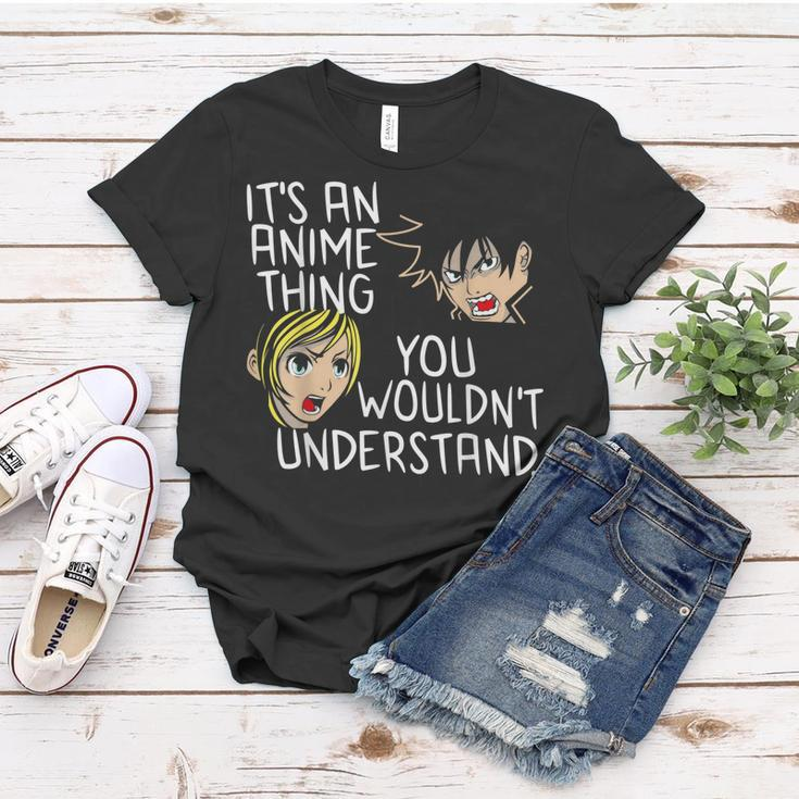 Its An Anime Thing You Wouldnt Understand Women T-shirt Funny Gifts