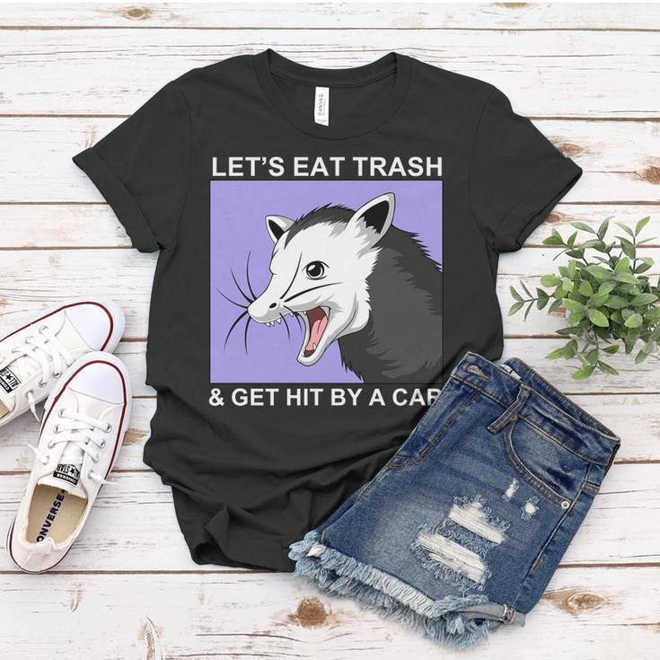 Lets Eat Trash And Get Hit By A Car V2 Women T-shirt Unique Gifts