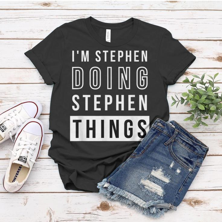 Mens Im Stephen Doing Stephen Things Funny Birthday Name Idea Women T-shirt Funny Gifts