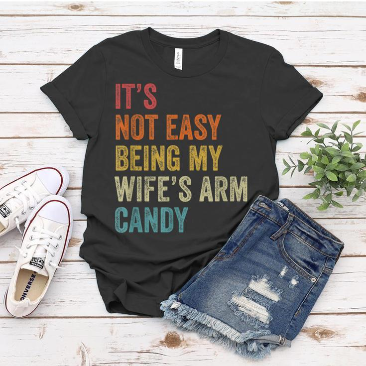 Mens Its Not Easy Being My Wifes Arm Candy Women T-shirt Funny Gifts