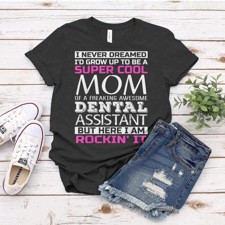 Mom Of Dental AssistantFunny Gift Women T-shirt Unique Gifts