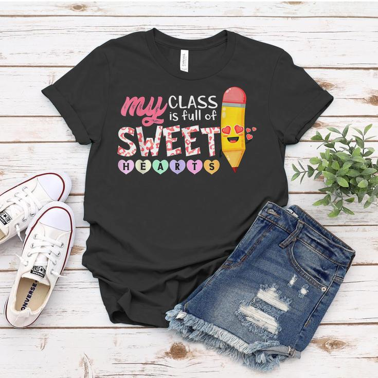 My Class Is Full Of Sweetheart Funny Valentines Day Teacher Women T-shirt Funny Gifts
