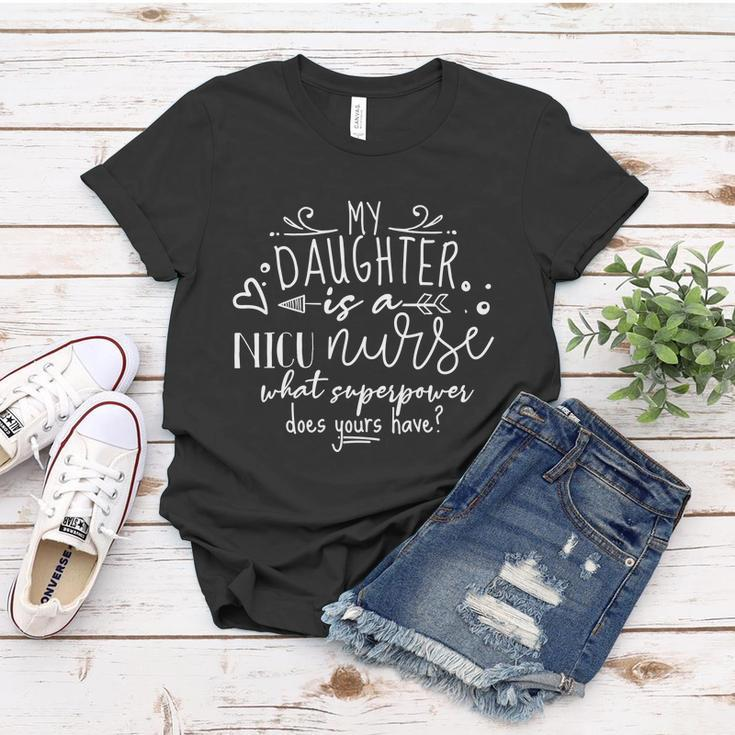 My Daughter Is A Nicu Nurse What Superpower Does Yours Have Women T-shirt Unique Gifts