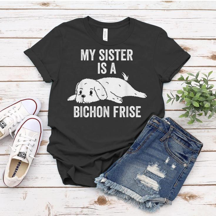 My Sister Is A Bichon Frise Dog Women T-shirt Unique Gifts
