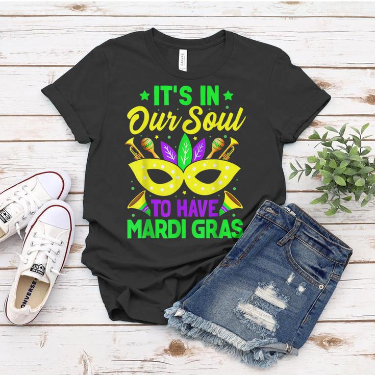 New Orleans Fat Tuesdays Its In Our Soul To Have Mardi Gras Women T-shirt Funny Gifts