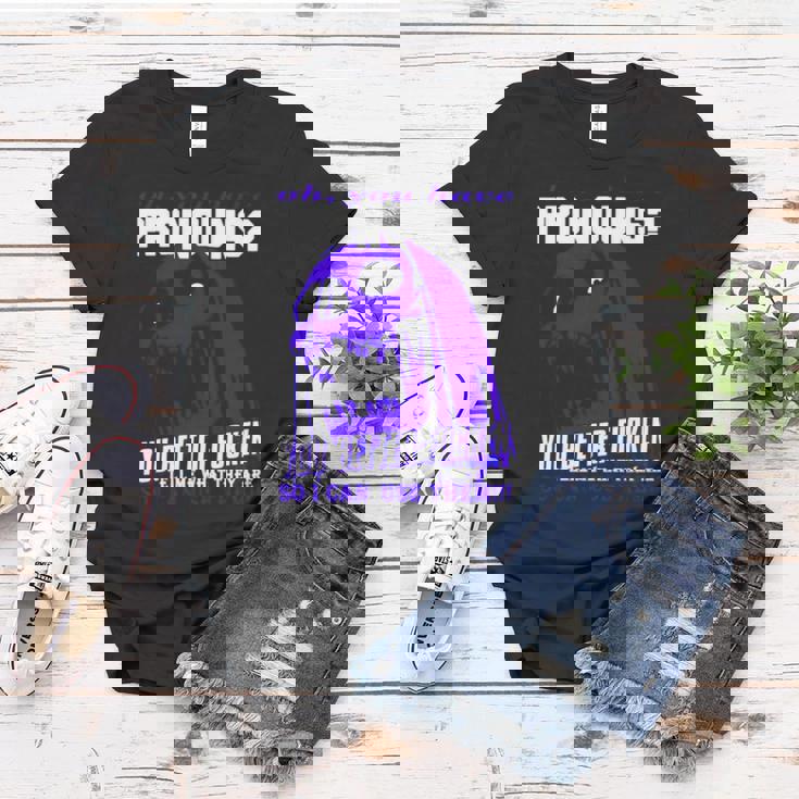 Oh You Have Pronouns You Better Fucken Tell Me What They Are Women T-shirt Unique Gifts