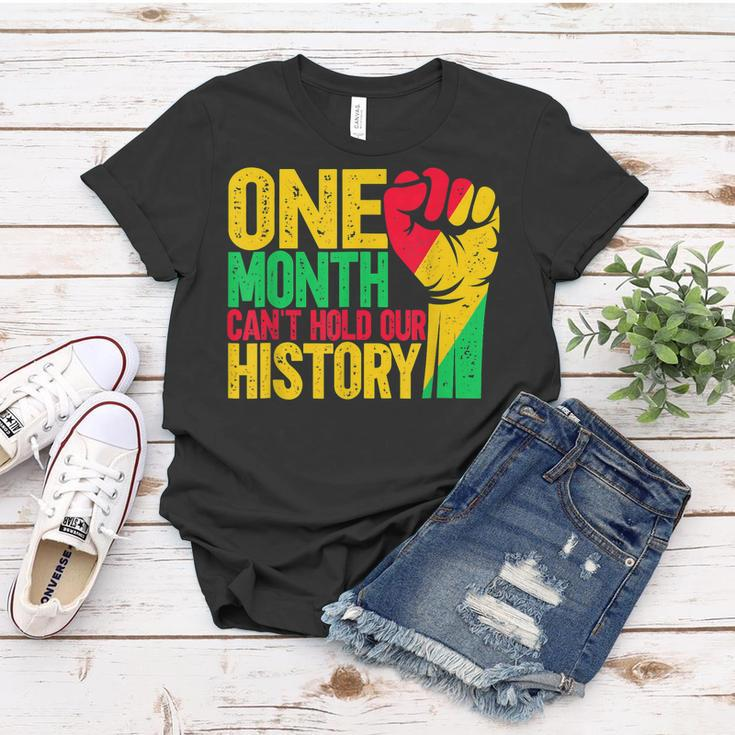 One Month Cant Hold Our History African Black History Month V2 Women T-shirt Funny Gifts