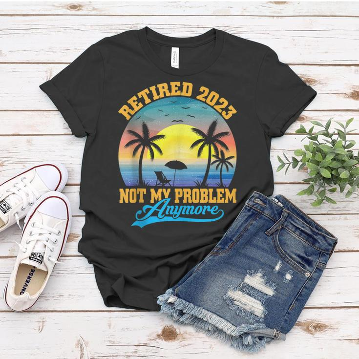 Retired 2023 Not My Problem Anymore Retro Retirement Women T-shirt Unique Gifts